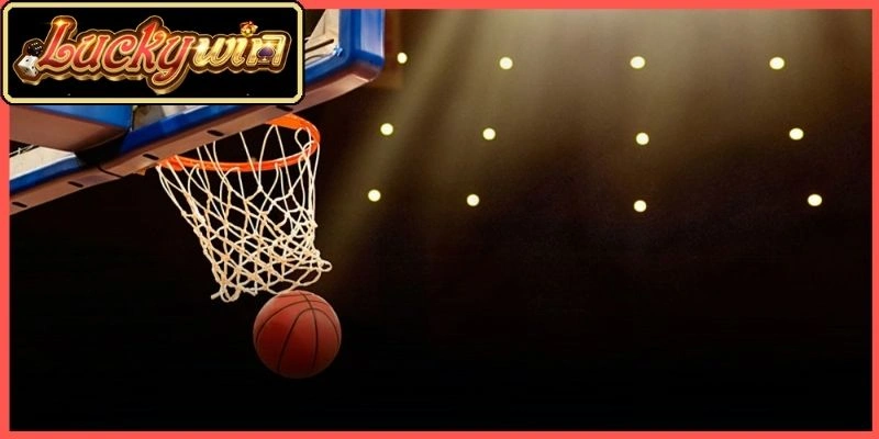 Cược Bóng Rổ Luckywin