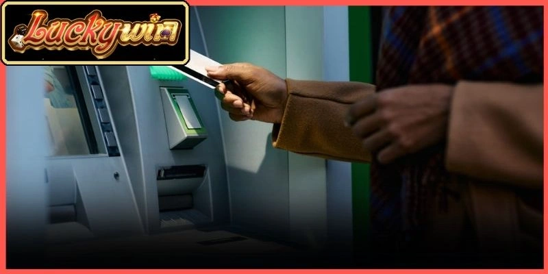 Thao tác rút tiền luckywin qua ngân hàng vô cùng thuận tiện