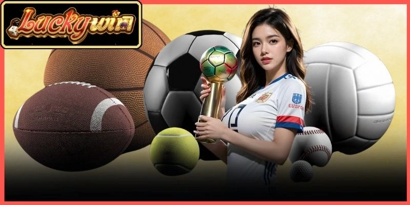 Trải nghiệm sảnh cược thể thao luckywin với bảng kèo siêu đa dạng